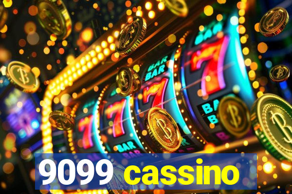 9099 cassino